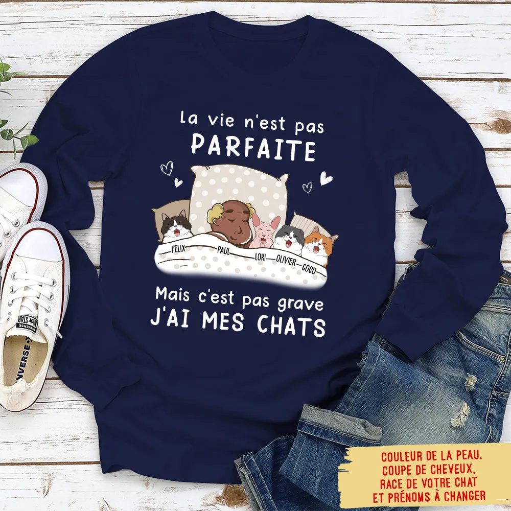 T-Shirt Personnalisé Manches Longues - La Vie N‘Est Pas Parfaite Mais J’ai Mes Chats